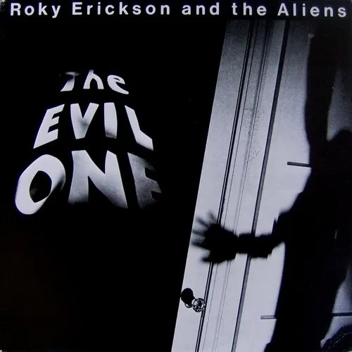 Roky Erickson and The Aliens: The Evil One (1981)